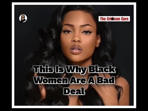 This Is Why Black Women Are A Bad Deal