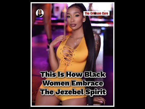  This Is How Black Women Embrace The Jezebel Spirit Deny All Truth