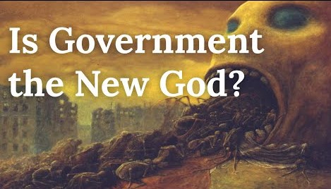 Is Government the New God_ - The Religion of Totalitarianism