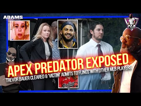 APEX PREDATOR EXPOSED: Trevor Bauer Cleared / She Admits To Flings With Other MLB Stars