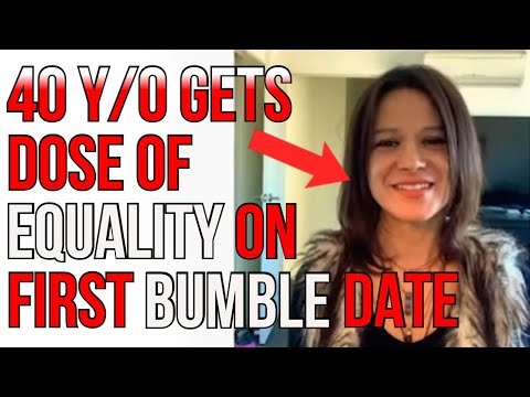 40 Year old Lady Gets a Dose of Equality on First Bumble Date The Fooishness of Bumble