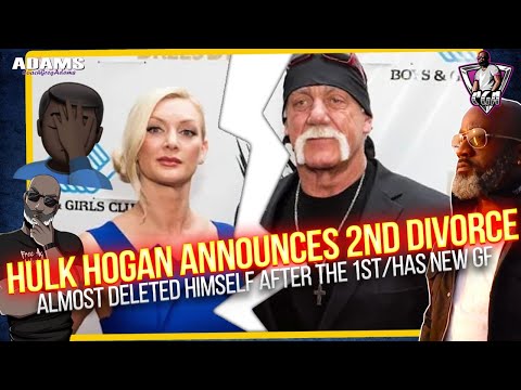 Hulk Hogan Announces 2nd Divorce, After Almost DELETING HIMSELF After 1st Divorce | Boomer Men Weak?