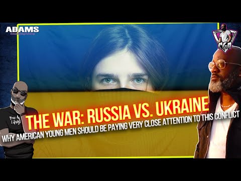Why American Men Age 1530 Should Be Paying Attention To Russia vs Ukraine NOW
