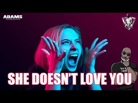 She Doesn't Love You