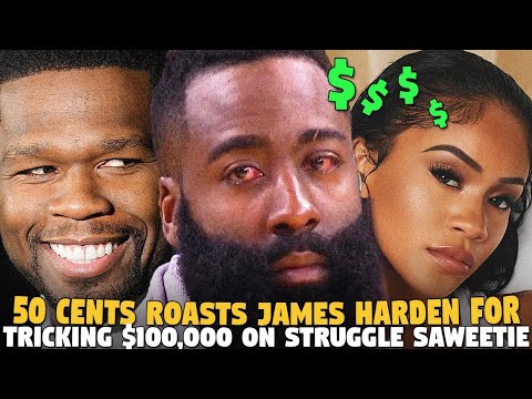 50 Cents Roasts James Harden For Tricking