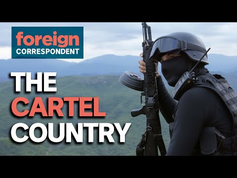 Inside Mexicos Most Powerful Drug Cartel Foreign Correspondent